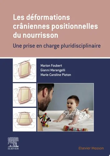 Cover of Les déformations crâniennes positionnelles du nourrisson: Une prise en charge pluridisciplinaire