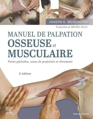 Cover of Manuel de palpation osseuse et musculaire, 3e édition: Points gâchettes, zones de projection et étirements