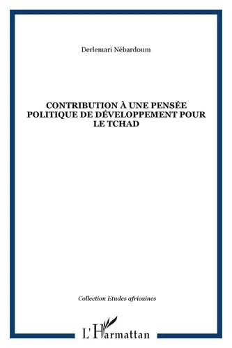Cover of CONTRIBUTION À UNE PENSÉE POLITIQUE DE DÉVELOPPEMENT POUR LE TCHAD