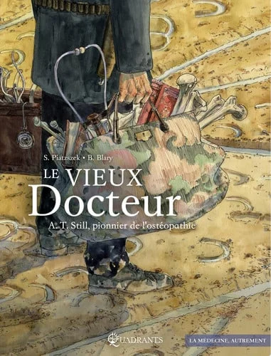 Cover of Le Vieux Docteur A.T. Still, pionnier de l'ostéopathie