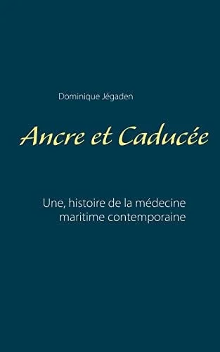 Cover of Ancre et caducée: une histoire de la médecine maritime contemporaine
