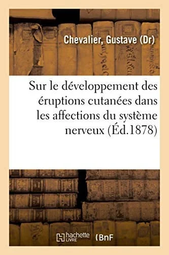 Cover of Sur Le Développement Des Éruptions Cutanées Dans Les Affections Du Système Nerveux