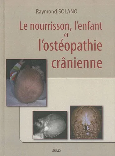 Cover of Le nourrisson, l'enfant et l'ostéopathie crânienne