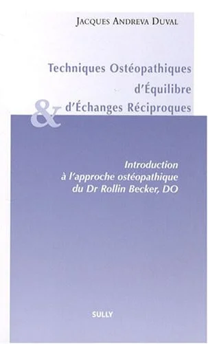 Cover of Techniques ostéopathiques d'équilibre et d'échanges réciproques: une évolution de la pensée et des méthodes ostéopathiques d'après les écrits et l'enseignement de Rollin E. Becker