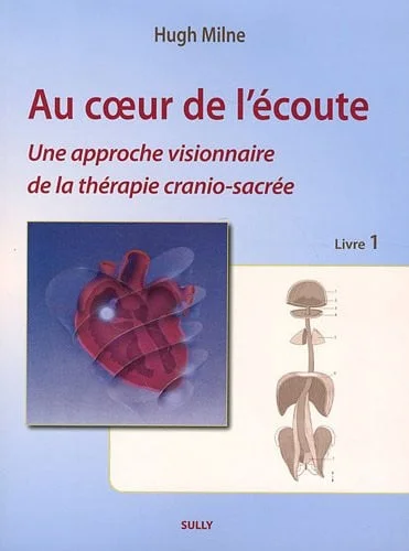 Cover of Au coeur de l'écoute: une approche visionnaire de la thérapie cranio-sacrée