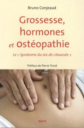 Cover of Grossesse, hormones et ostéopathie Le "Syndrome du rez-de-chaussée"