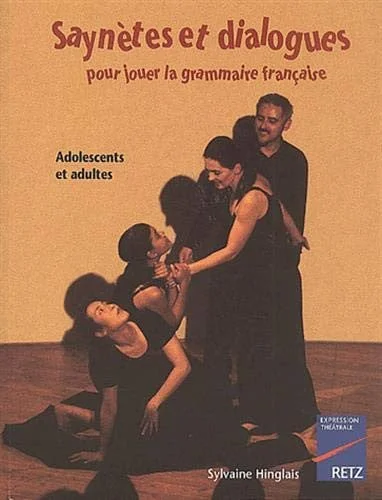 Cover of Saynètes et dialogues pour jouer la grammaire française: adolescents et adultes