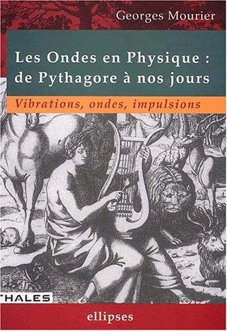 Cover of Les Ondes en Physique: de Pythagore à nos jours: Vibrations, ondes, impulsions