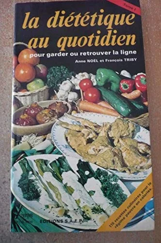 Cover of "la dietetique au quotidien t.1 ; pour garder ou retrouver la ligne"