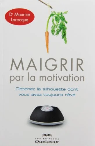 Cover of Maigrir par la motivation obtenez la silhouette dont vous avez toujours rêvé