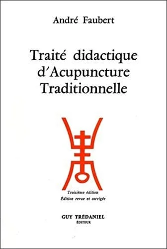 Cover of Traité didactique d'acupuncture traditionnelle