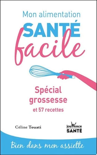Cover of Mon alimentation santé facile : Spécial grossesse