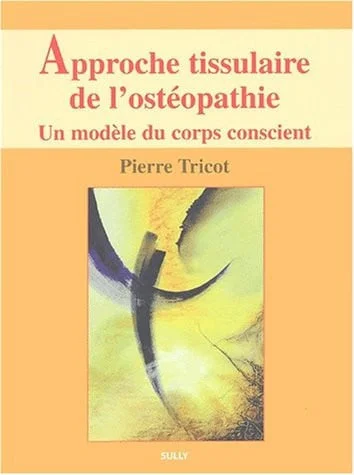 Cover of Approche tissulaire de l'ostéopathie. Un modèle du corps conscient