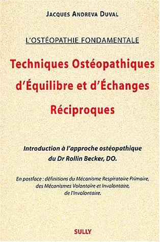 Cover of Techniques ostéopathiques d'équilibre et d'échanges réciproques: introduction à l'approche ostéopathique du Dr Rollin Becker,..