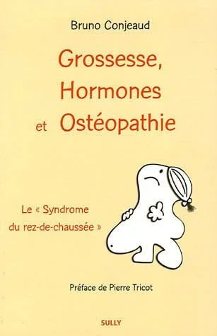Cover of Grossesse, hormones et ostéopathie: le syndrome du rez-de-chaussée