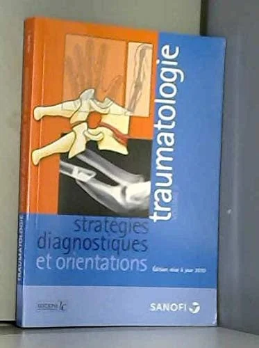 Cover of Traumatologie: stratégies diagnostiques et orientations. Volume 2