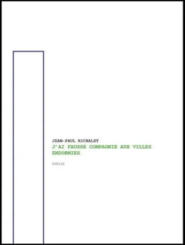 Cover of J'ai faussé compagnie aux villes endormies: poésie