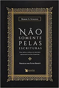 Cover of Não Somente pelas Escrituras