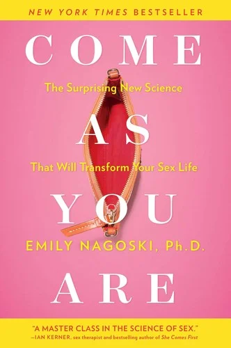 Cover of Come as you are: the surprising new science that will transform your sex life