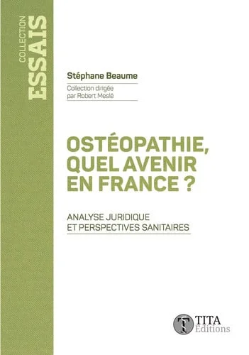 Cover of Ostéopathie, quel avenir en France ?: analyse juridique et perspectives sanitaires