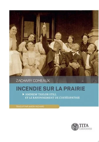 Cover of Incendie sur la prairie Andrew Taylor Still et le rayonnement de l'ostéopathie