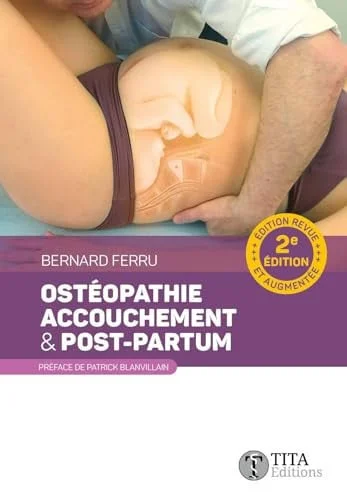 Cover of Ostéopathie, accouchement & post-partum: connaissances théoriques sur l'accouchement et le post-partum, diagnostics et tests ostéopathiques..