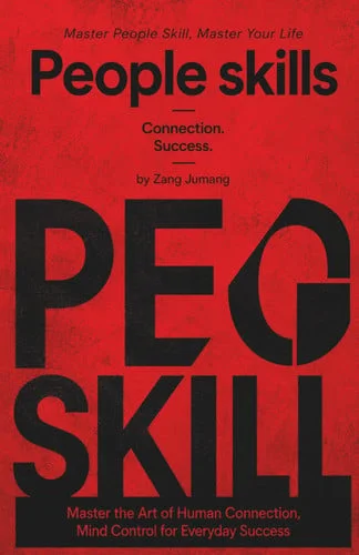 Cover of PEOPLE SKILLS: The Art of Human Connection, Influence, and Mastery