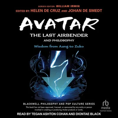 Cover of Avatar: The Last Airbender and Philosophy: Wisdom from Aang to Zuko (Blackwell Philosophy and Pop Culture)