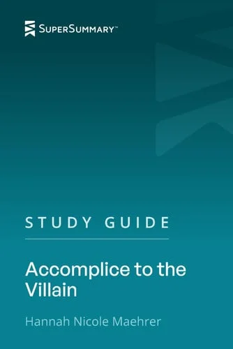 Cover of Study Guide: Accomplice to the Villain by Hannah Nicole Maehrer (SuperSummary)