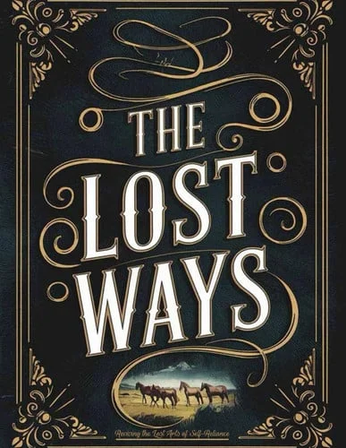 Cover of The Lost Ways, Reviving the Lost Arts of Self-Reliance