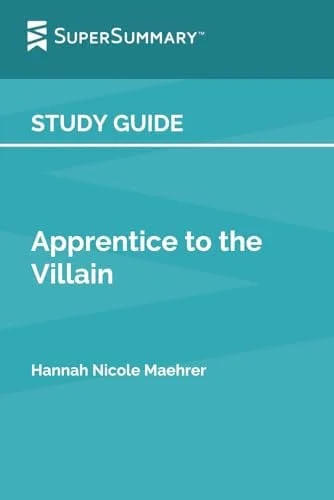 Cover of Study Guide: Apprentice to the Villain by Hannah Nicole Maehrer (SuperSummary)