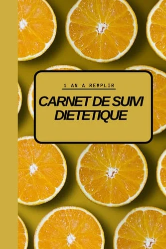 Cover of Mon Carnet de Suivi Diététique: 1 an à Remplir - 120 Pages (French Edition)