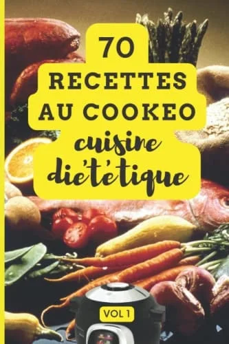 Cover of 70 recettes au cookéo cuisine diététique VOL 1 (French Edition)