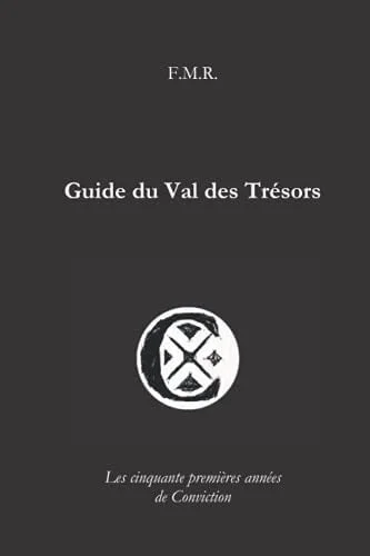 Cover of Le guide du Val des Trésors: Les cinquante premières années de Conviction (French Edition)