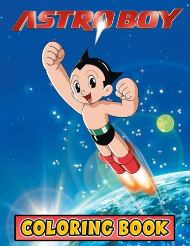Cover of Astro Boy Coloring Book: 30+ Coloring Pages. Vivid art illustrations are suitable for fans of all ages to help reduce stress after a day of stressful study and work.