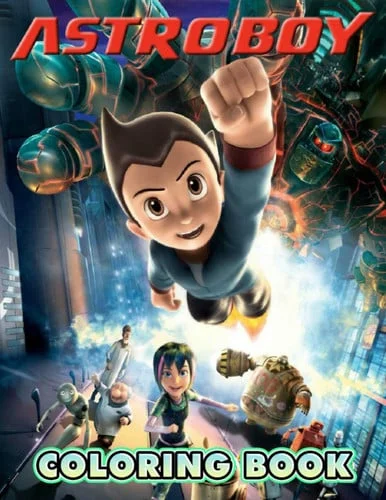 Cover of Astro Boy Coloring Book: 30+ Coloring Pages. Vivid art illustrations are suitable for fans of all ages to help reduce stress after a day of stressful study and work.