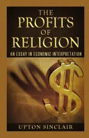 Cover of The Profits of Religion (An Essay in Economic Interpretation)
