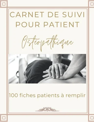 Cover of Carnet de suivi Ostéopathique: cahier d'ostéopathie / permet d'enregistrer le suivi des ses patients / livre parfait pour la tenue de sa patientèle / fiches + suivi RDV (French Edition)