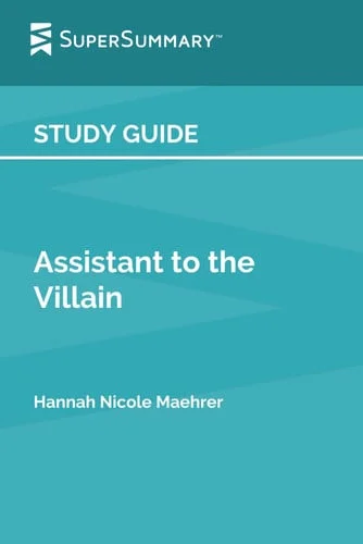 Cover of Study Guide: Assistant to the Villain by Hannah Nicole Maehrer (SuperSummary)