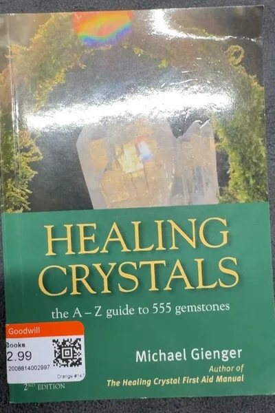 Cover of Healing Crystals: The a - Z Guide to 555 Gemstones